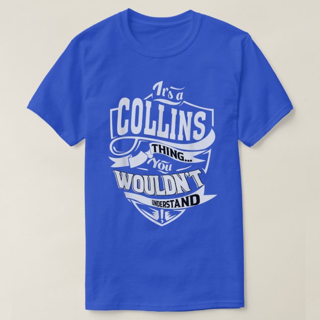 Es ist ein COLLINS-Thing-Geschenk T-Shirt (Design vorne)