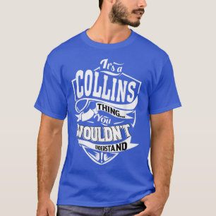 Es ist ein COLLINS-Thing-Geschenk T-Shirt