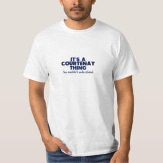 Es ist ein Courtenay Sache-Familienname-T - Shirt