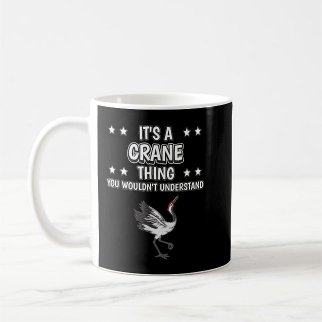 Es ist ein Crane Thing Funny Quote Vogel Cranes Kaffeetasse (Links)