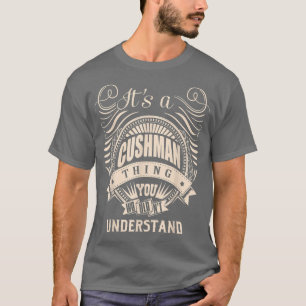 Es ist ein CUSHMAN, was man nicht verstehen würde T-Shirt