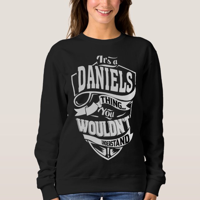 Es ist ein Daniels-Ding Sweatshirt (Vorderseite)