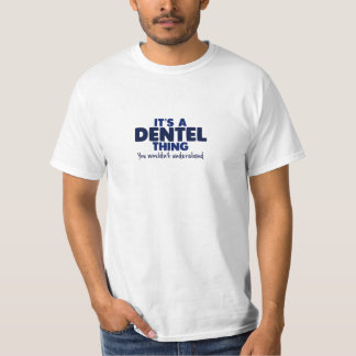 Es ist ein Dentel Sache-Familienname-T - Shirt