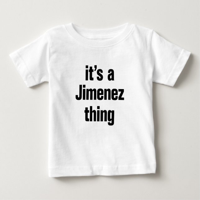 Es ist ein Dschimenez Baby T-shirt (Vorderseite)