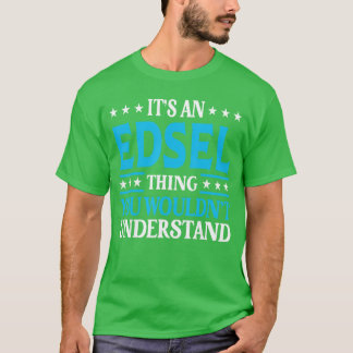 Es ist ein Edsel-Ding, das man nicht versteht Pers T-Shirt