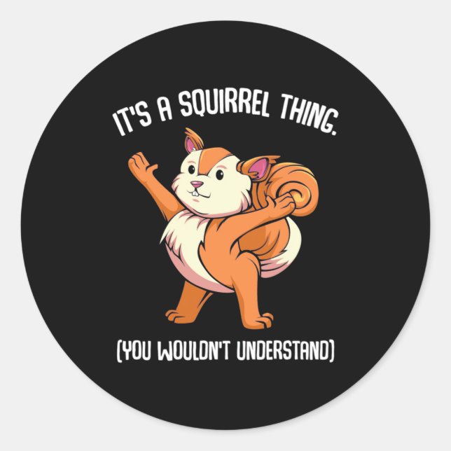 Es ist ein Eichhörnchen, das man nicht verstehen w Runder Aufkleber (Vorderseite)