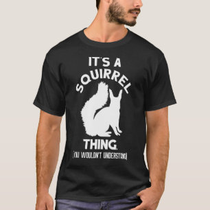 Es ist ein Eichhörnchen, ein lustiges Tier des Wal T-Shirt
