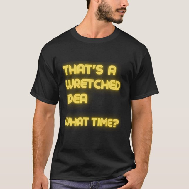 Es ist ein elender W Time Sarcasm T-Shirt (Vorderseite)