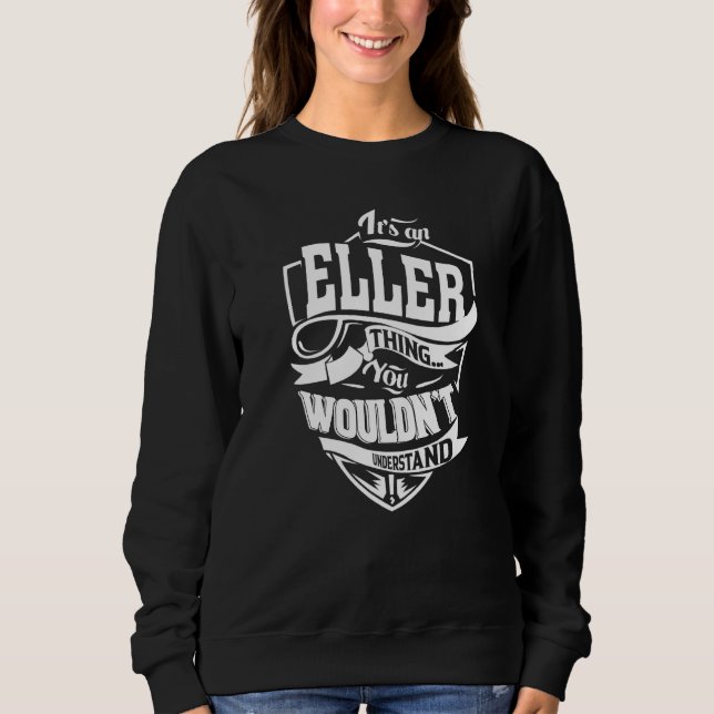 Es ist ein ELLER Geschenke Premium Sweatshirt (Vorderseite)