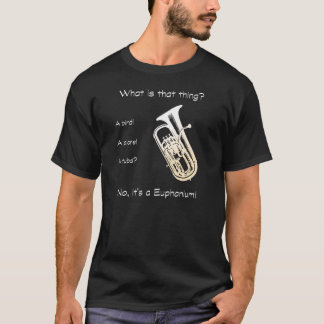 Es ist ein Euphonium T-Shirt