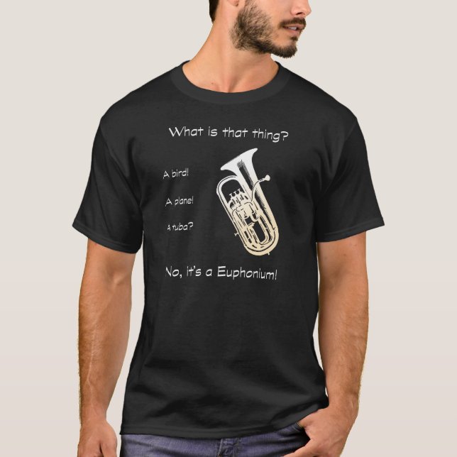 Es ist ein Euphonium T-Shirt (Vorderseite)