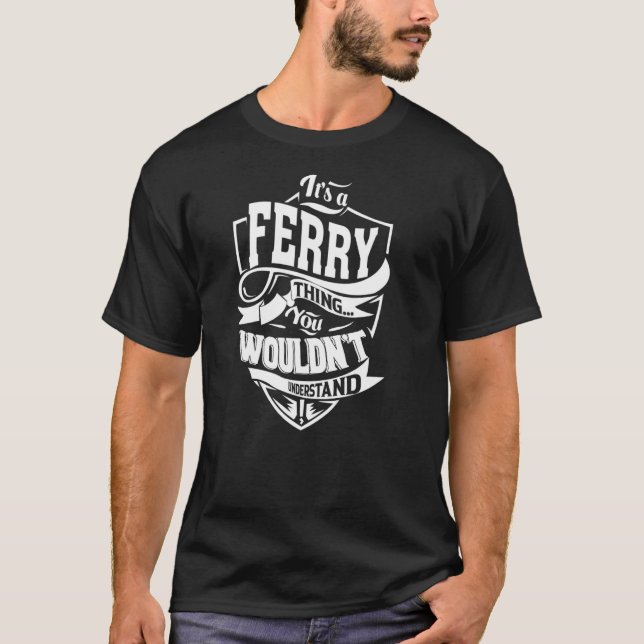 Es ist ein FERRY-Ding T-Shirt (Vorderseite)