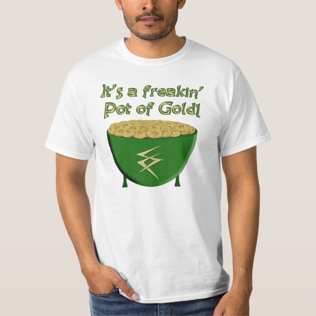 "Es ist ein freakin Goldschatz!" T - Shirt (Vorderseite)