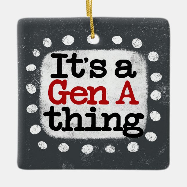 Es ist ein Gen A Thing Ornament (Vorderseite)