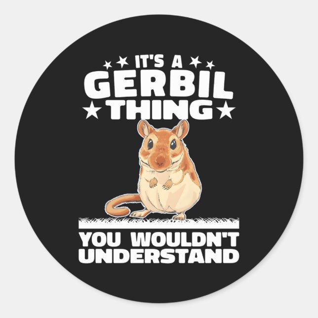 Es ist ein Gerbil Thing Sand Rat Rodent Gerbillina Runder Aufkleber (Vorderseite)