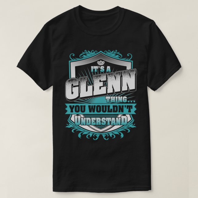Es ist ein GLENN, das du nicht verstehen würdest T-Shirt (Design vorne)