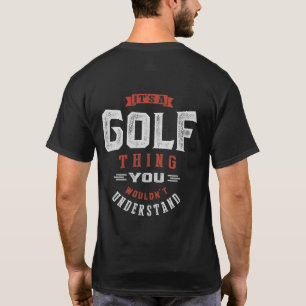 Es ist ein Golfspiel   T - SHIRT