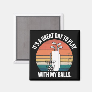 Es ist ein großartiger Tag, um mit meinen Bällen z Magnet