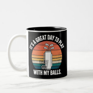 Es ist ein großartiger Tag, um mit meinen Bällen z Zweifarbige Tasse
