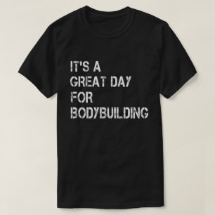 Es ist ein großer Tag für die Bodybuilding T-Shirt
