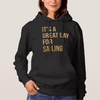 Es ist ein großer Tag zum Segeln in Gold Hoodie
