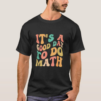 Es ist ein guter Tag, 100 Tage lang Mathe-Lehrer z T-Shirt