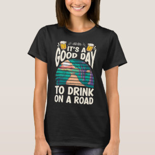 Es ist ein guter Tag, auf der Straße Bier zu trink T-Shirt
