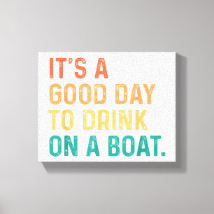 Es ist ein guter Tag, auf einem Boot Vintag zu tri Leinwanddruck