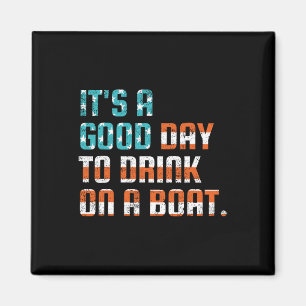 Es ist ein guter Tag, auf einem eigenen Boot zu tr Magnet