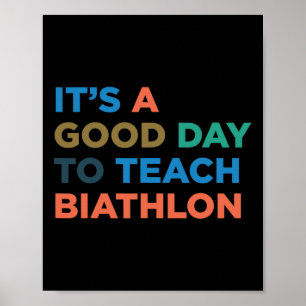 Es ist ein guter Tag, Biathlon-Trainer zu unterric Poster
