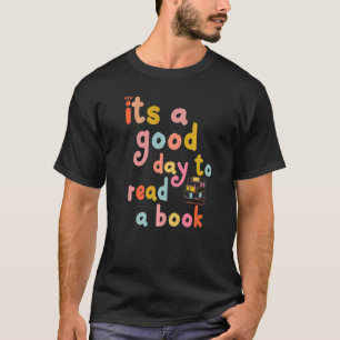 Es ist ein guter Tag Bücherbuchstäbchen zu lesen T-Shirt