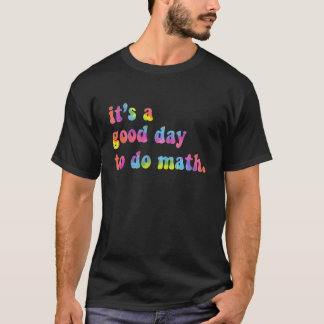 Es ist ein guter Tag, den Mathematiklehrer wieder T-Shirt
