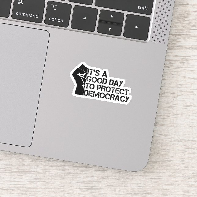 Es ist ein guter Tag, die Demokratie zu schützen Aufkleber (Detail)