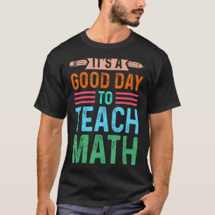 Es ist ein guter Tag, die Mathematiklehrer-Vorschu T-Shirt