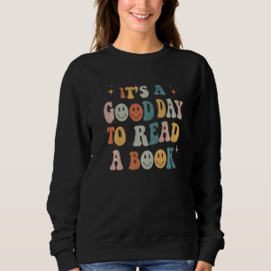 Es ist ein guter Tag, ein Buch Niedlich zu lesen Sweatshirt
