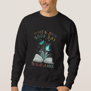 Es ist ein guter Tag, ein Buch T-Shirt Buch T-Shir Sweatshirt