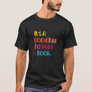 Es ist ein guter Tag, ein Buch zu lesen, das lusti T-Shirt