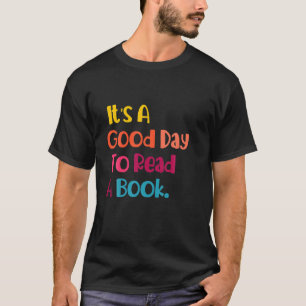Es ist ein guter Tag, ein Buch zu lesen, das lusti T-Shirt