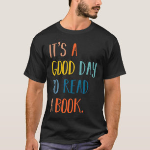 Es ist ein guter Tag, ein Buch zu lesen, ein perfe T-Shirt