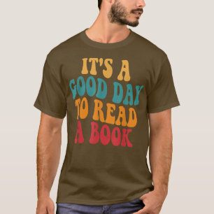Es ist ein guter Tag, ein Buch zu lesen Funny Book T-Shirt