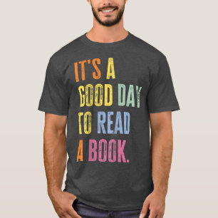 Es ist ein guter Tag, ein Buch zu lesen Funny Teac T-Shirt