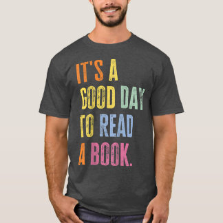 Es ist ein guter Tag, ein Buch zu lesen Funny Teac T-Shirt