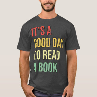 Es ist ein guter Tag, ein Buch zu lesen T-Shirt