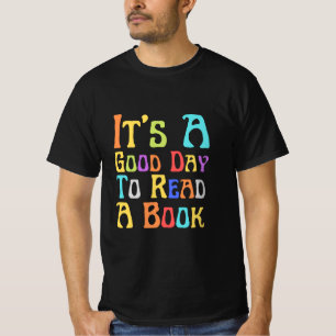 Es ist ein guter Tag, ein Buch zu lesen T-Shirt