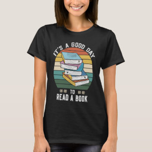 Es ist ein guter Tag, ein Buch zu lesen T-Shirt