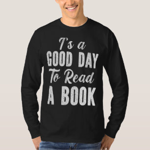Es ist ein guter Tag, ein Buch zu lesen T-Shirt
