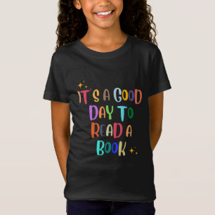 Es ist ein guter Tag, ein Buch zu lesen - T-Shirt