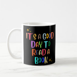 Es ist ein guter Tag, ein Buch zu lesen - T-Shirt Kaffeetasse