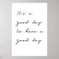 Es ist ein guter Tag, ein schönes Poster zu haben