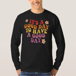 Es ist ein guter Tag, einen guten Tag ästhetischen T-Shirt